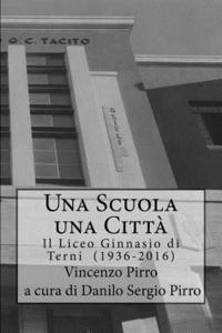 bokomslag Una Scuola, Una Citta' - Il Liceo Ginnasio di Terni (1936-2016)