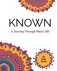 bokomslag Known: A Journey Through Psalm 139