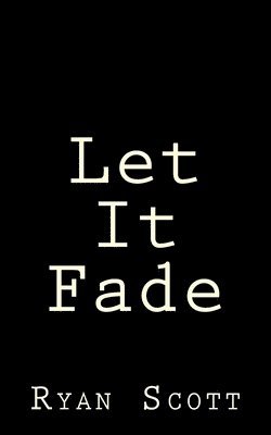 Let It Fade 1