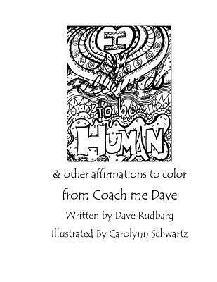 I am allowed to be human & other affirmations to color from Coach Me Dave 1