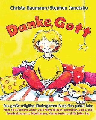 Danke, Gott - Das grosse religioese Kindergarten-Buch furs ganze Jahr 1