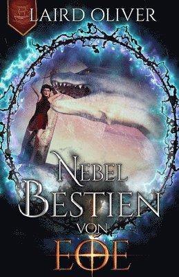 Laird Oliver - Nebelbestien von Eoe: Das Lied des ewigen Nebels Band 2, Häftad