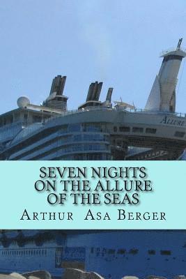 Seven Nights on the Allure of the Seas: A Psycho-Semiotic Meditation on Cruising and a Sociological Experiment 1