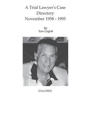 Tom Coghill - A Trial Lawyer's Case Directory, Häftad