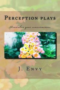 bokomslag Perception plays: Reawaken your consciousness