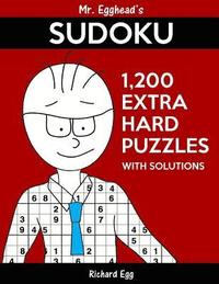 bokomslag Mr. Egghead's Sudoku 1,200 Extra Hard Puzzles With Solutions: Only One Level Of Difficulty Means No Wasted Puzzles