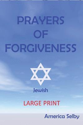 Prayers For Forgiveness- JUDAISM (LARGE PRINT BOOK) (18 font): Jewish Prayer Book 1