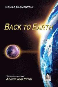 bokomslag Back to Earth: The adventures of Azakis and Petri