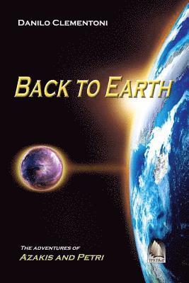 Back to Earth: The adventures of Azakis and Petri 1