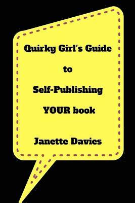 bokomslag Quirky Girl's Guide to Self-Publishing Your Book: Are You Still A Self-Publishing Virgin?