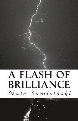 Nate Sumislaski - A Flash of Brilliance, Häftad