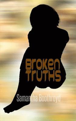 Samantha Boothroyd - Broken Truths, Häftad