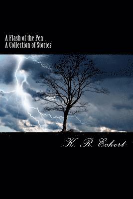 A Flash of the Pen: A Collection of Stories 1