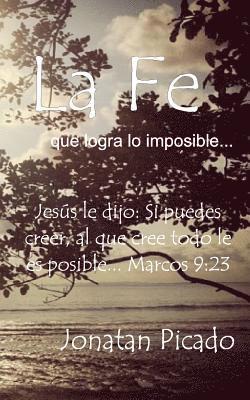 La Fe que logra lo imposible 1