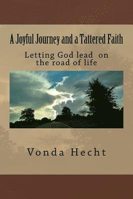 bokomslag A Joyful Journey and a Tattered Faith