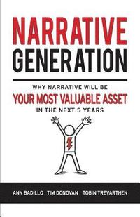 bokomslag Narrative Generation: Why Narrative Will Become Your Most Valuable Asset in the Next 5 Years