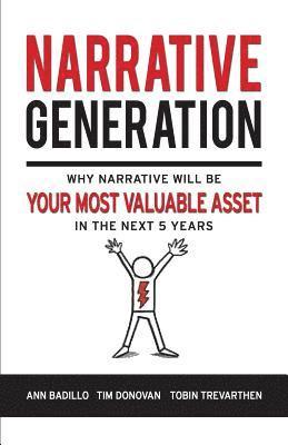 Narrative Generation: Why Narrative Will Become Your Most Valuable Asset in the Next 5 Years 1