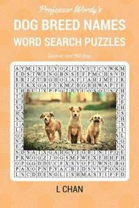 bokomslag Dog Breed Names Word Search Puzzle Book: Professor Wordy's Animal Word Search Puzzle Books Series