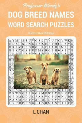 Dog Breed Names Word Search Puzzle Book: Professor Wordy's Animal Word Search Puzzle Books Series 1