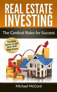 bokomslag Real Estate Investing: The Cardinal Rules for Success