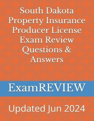 Mike Yu, Examreview, ExamREVIEW - South Dakota Property Insurance Producer License Exam Review Questions & Answers, Häftad
