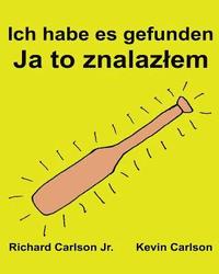 bokomslag Ich habe es gefunden: Ein Bilderbuch für Kinder Deutsch-Polnisch (Zweisprachige Ausgabe) (www.rich.center)