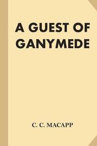 bokomslag A Guest of Ganymede