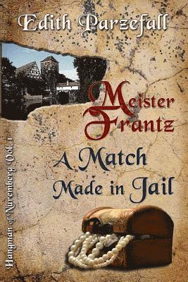 Edith Parzefall - Meister Frantz: A Match Made in Jail, Häftad. Tillgänglighet: Lägg i varukorg