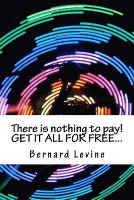 bokomslag There is nothing to pay! GET IT ALL FOR FREE...