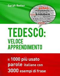 bokomslag Tedesco: Veloce Apprendimento: Il 1000 più usato parole italiane con 3.000 esempi di frase