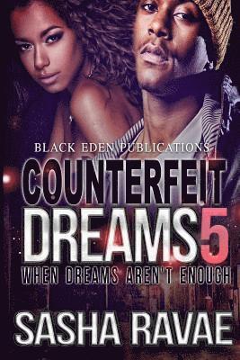 Counterfeit Dreams 5: When Dreams Aren't Enough 1