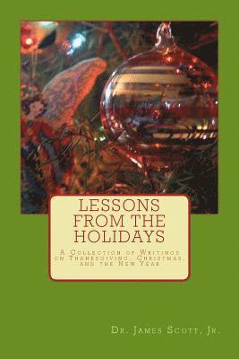 bokomslag Lessons from the Holidays: A Collection of Writings on Thanksgiving, Christmas, and the New Year