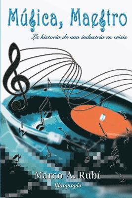 bokomslag Musica, Maestro: La historia de una industria en crisis