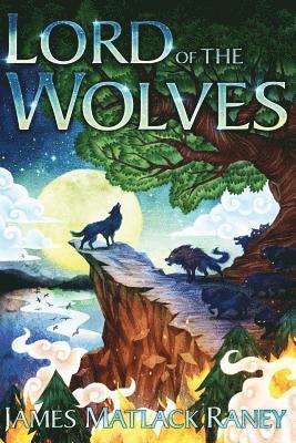 James Matlack Raney - Lord of the Wolves, Häftad. Tillgänglighet: Lägg i varukorg