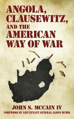 Angola, Clausewitz, and the American Way of War 1