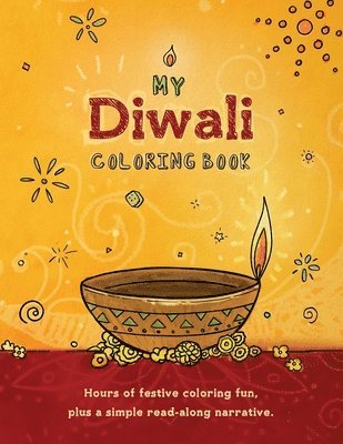 My Diwali Coloring Book: Hours of festive coloring fun, plus a simple read-along narrative. 1