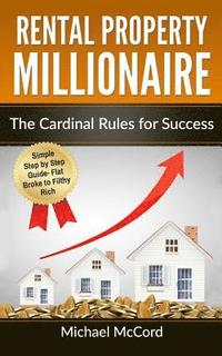 bokomslag Rental Property Millionaire: The Cardinal Rules for Success