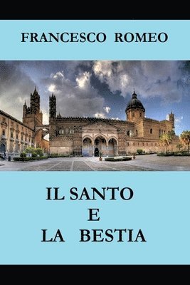 bokomslag Il Santo e La Bestia