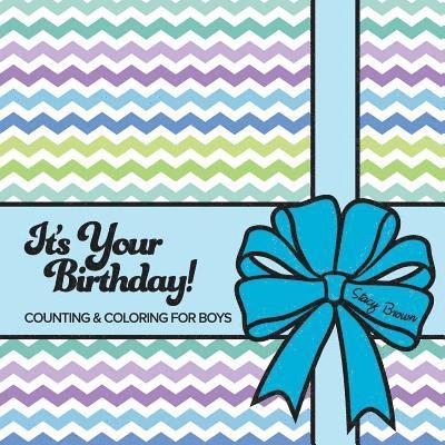 It's Your Birthday! Counting & Coloring for Boys 1