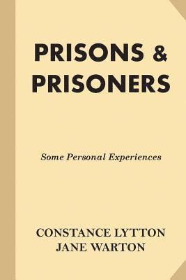 Prisons & Prisoners: Some Personal Experiences 1