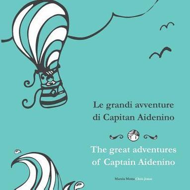 bokomslag The great adventures of Captain Aidenino Le grandi avventure di Capitan Aidenino