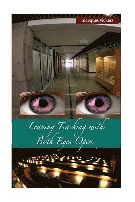 Marques Vickers - Leaving Teaching With Both Eyes Open, Volume Two: The Catholic High School Memoirs of Michael McCaffrey, Häftad