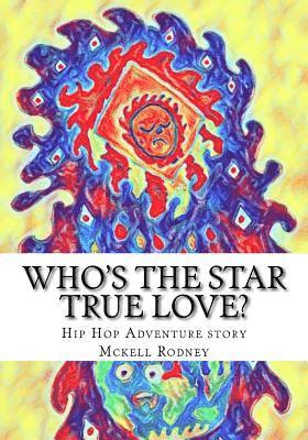 bokomslag Who's the Star True love?: Hip Hop Adventure story