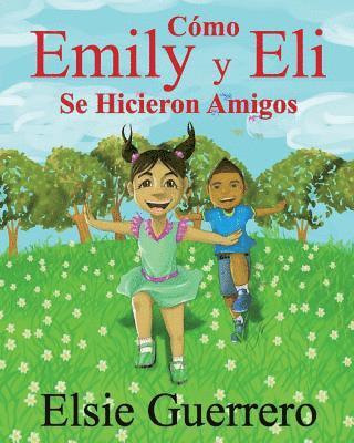 Como Emily y Eli Se Hicieron Amigo