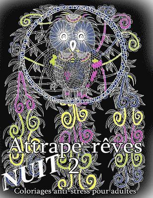 bokomslag Attrape-Reves Nuit 2 - Coloriages Pour Adultes