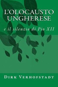 bokomslag L'Olocausto Ungherese: e il silenzio di Pio XII
