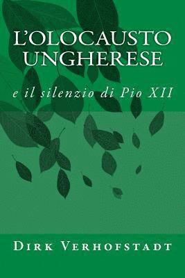 bokomslag L'Olocausto Ungherese: e il silenzio di Pio XII
