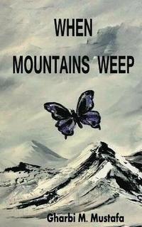 bokomslag When Mountains Weep