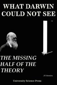bokomslag What Darwin Could Not See-The Missing Half of the Theory- Collector's Edition