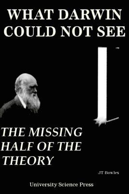 What Darwin Could Not See-The Missing Half of the Theory- Collector's Edition 1